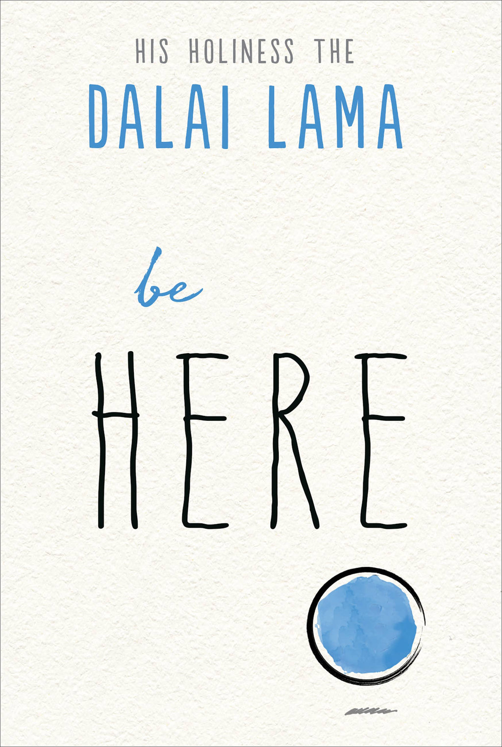 Be Here (Part of the Dalai Lama's Be Series)